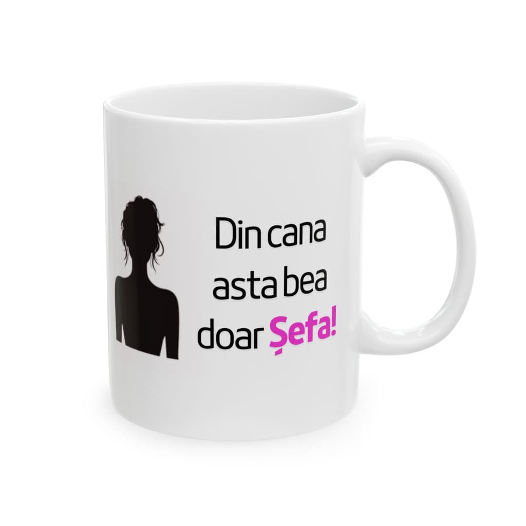 Cana ceramica personalizata, mesaj "Din cana asta bea doar Sefa", 330 ml, alba 1